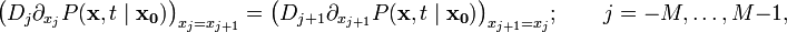 
\big( D_j \partial_{x_j} P(\mathbf{x},t\mid \mathbf{x_0}) \big)_{x_j=x_{j+1}} = \big( D_{j+1}\partial_{x_{j+1}} P(\mathbf{x},t\mid \mathbf{x_0})\big)_{x_{j+1}=x_j};\qquad   j=-M,\ldots,M-1, 
