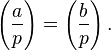  \left(\frac{a}{p}\right) = \left(\frac{b}{p}\right).