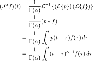 \begin{align}
(J^\alpha f)(t) &= \frac{1}{\Gamma(\alpha)}\mathcal L^{-1}\left\{\left(\mathcal L\{p\}\right)(\mathcal L\{f\})\right\}\\
&=\frac{1}{\Gamma(\alpha)}(p*f)\\
&=\frac{1}{\Gamma(\alpha)}\int_0^t p(t-\tau)f(\tau)\,d\tau\\
&=\frac{1}{\Gamma(\alpha)}\int_0^t(t-\tau)^{\alpha-1}f(\tau)\,d\tau\\
\end{align}