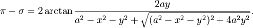 
  \pi - \sigma = 2 \arctan \frac{2ay}{a^2 - x^2 - y^2 + \sqrt{(a^2 - x^2 - y^2)^2 + 4 a^2 y^2} }.
