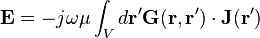 \textbf{E} = -j \omega \mu \int_V d \textbf{r}^{\prime} \textbf{G}(\textbf{r}, \textbf{r}^{\prime}) \cdot \textbf{J}(\textbf{r}^{\prime}) \,