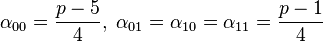 \alpha_{00} = \frac{p-5}{4},\;\alpha_{01} =\alpha_{10} =\alpha_{11} = \frac{p-1}{4} 