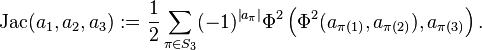  {\rm Jac}(a_{1},a_{2},a_{3}) := 
\frac{1}{2} \sum_{\pi\in S_{3}}(-1)^{\left|a_{\pi}\right|}
\Phi^{2}\left(\Phi^{2}(a_{\pi(1)},a_{\pi(2)}),a_{\pi(3)}\right) .  