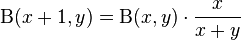 
 \Beta(x+1,y) = \Beta(x, y) \cdot \dfrac{x}{x+y}
\!