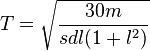 {T} = \sqrt{\frac{30m}{sdl(1+l^2)}}