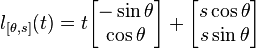 {l}_{[\theta,s]}(t) =t
\begin{bmatrix}
-\sin \theta \\
\cos \theta \\
\end{bmatrix} +
\begin{bmatrix}
s\cos \theta \\
s\sin \theta \\
\end{bmatrix}