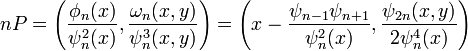 nP=  \left ( \frac{\phi_{n}(x)}{\psi_{n}^{2}(x)}, \frac{\omega_{n}(x,y)}{\psi^{3}_{n}(x,y)} \right) =  \left( x - \frac {\psi_{n-1} \psi_{n+1}}{\psi^{2}_{n}(x)}, \frac{\psi_{2 n}(x,y)}{2\psi^{4}_{n}(x)} \right)