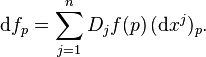  \mathrm{d}f_p = \sum_{j=1}^n D_j f(p) \,(\mathrm{d}x^{j})_p .\,