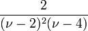 \frac{2}{(\nu-2)^2 (\nu-4)}\!