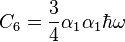 C_6 = \frac{3}{4} \alpha_1 \alpha_1 \hbar \omega