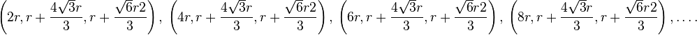 \left(2r, r + \frac{4\sqrt{3}r}{3}, r + \frac{\sqrt{6}r2}{3}\right),\ \left(4r, r + \frac{4\sqrt{3}r}{3}, r + \frac{\sqrt{6}r2}{3}\right),\ \left(6r, r + \frac{4\sqrt{3}r}{3}, r + \frac{\sqrt{6}r2}{3}\right),\ \left(8r,r + \frac{4\sqrt{3}r}{3}, r + \frac{\sqrt{6}r2}{3}\right),\dots. 