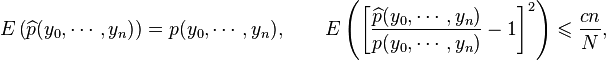 E\left(\widehat{p}(y_0,\cdots,y_n)\right)= p(y_0,\cdots,y_n), \qquad E\left(\left[\frac{\widehat{p}(y_0,\cdots,y_n)}{p(y_0,\cdots,y_n)}-1\right]^2\right)\leqslant \frac{cn}{N},