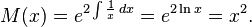 M(x)= e^{2\int \frac{1}{x}\,dx} = e^{2\ln x} = x^2.