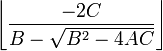 \,\, \left\lfloor \frac{-2C}{B - \sqrt{B^2-4AC}} \right\rfloor \,