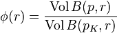  \phi(r) =  \frac{\mathrm{Vol} \, B(p,r)}{\mathrm{Vol}\, B(p_K,r)} 