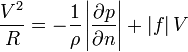  \frac{V^2}{R} = -\frac{1}{\rho}\left|\frac{\partial p}{\partial n}\right| + \left| f \right| V