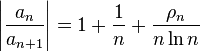 \left|\frac{a_n}{a_{n+1}}\right| = 1 + \frac{1}{n} + \frac{\rho_n}{n\ln n}