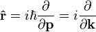 \mathbf{\hat r} = i \hbar\frac{\partial}{\partial \bold p} = i\frac{\partial}{\partial \mathbf{k}}