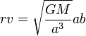 rv=\sqrt{\frac{GM}{a^3}}ab