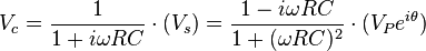 
V_c = \frac{1}{1 + i \omega RC} \cdot (V_s) = \frac{1-i\omega R C}{1+(\omega R C)^2} \cdot (V_P e^{i\theta})\,
