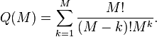 Q(M)=\sum_{k=1}^{M} \frac{M!}{(M-k)! M^k}.