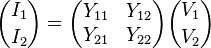 {I_1 \choose I_2} = \begin{pmatrix} Y_{11} & Y_{12} \\ Y_{21} & Y_{22} \end{pmatrix}{V_1 \choose V_2} 