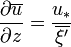 {\frac {\partial {\overline {u}}}{\partial z}}={\frac {u_{*}}{\overline {\xi '}}}