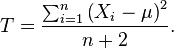 
T=\frac{\sum_{i=1}^n\left(X_i-\mu\right)^2}{n+2}.
