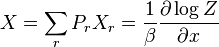 X = \sum_{r}P_{r}X_{r}=\frac{1}{\beta}\frac{\partial \log Z}{\partial x}\,