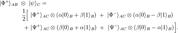 
\begin{align}
|\Phi^+\rangle_{AB} \ \otimes\ | & \psi\rangle_C = \\
\frac{1}{2} \Big \lbrack
\ & |\Phi^+\rangle_{AC} \otimes (\alpha |0\rangle_B + \beta|1\rangle_B)
\ + \ |\Phi^-\rangle_{AC} \otimes (\alpha |0\rangle_B - \beta|1\rangle_B) \\
\ + \ & |\Psi^+\rangle_{AC} \otimes (\beta |0\rangle_B + \alpha|1\rangle_B)
\ + \ |\Psi^-\rangle_{AC} \otimes (\beta |0\rangle_B - \alpha|1\rangle_B) \Big \rbrack . \\
\end{align}
