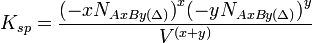 K_{sp} = \frac{{(-xN_{AxBy(\Delta)})}^x {(-yN_{AxBy(\Delta)})}^y}{V^{(x+y)}}\,