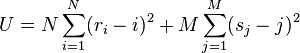 U = N \sum_{i=1}^N (r_i-i)^2 + M \sum_{j=1}^M (s_j-j)^2 