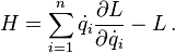  H = \sum_{i=1}^n \dot{q}_i\frac{\partial L}{\partial \dot{q}_i} - L \,. 