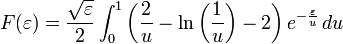 
F(\varepsilon)=\frac{\sqrt{\varepsilon}}{2}\int_0^1 \left( \frac{2}{u} - \ln\left(\frac{1}{u}\right)-2\right)e^{-\frac{\varepsilon}{u}} \, du
