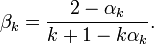 \beta_k={2-\alpha_k \over k+1-k\alpha_k}.