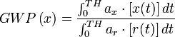 GWP \left(x\right) = \frac{\int_0^{TH} a_x \cdot \left[x(t)\right] dt} {\int_0^{TH} a_r \cdot \left[r(t)\right] dt}