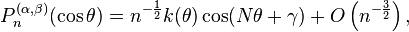 P_n^{(\alpha,\beta)}(\cos \theta) = n^{-\frac{1}{2}}k(\theta)\cos (N\theta + \gamma) + O \left (n^{-\frac{3}{2}} \right ),