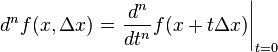 d^nf(x,\Delta x) = \left.\frac{d^n}{dt^n} f(x+t\Delta x)\right|_{t=0}