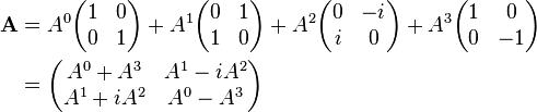  \begin{align}  
\mathbf{A} & = A^0\begin{pmatrix} 1 & 0 \\ 0 & 1 \end{pmatrix} + A^1 \begin{pmatrix} 0 & 1 \\ 1 & 0 \end{pmatrix} + A^2 \begin{pmatrix} 0 & -i \\ i & 0 \end{pmatrix} + A^3  \begin{pmatrix} 1 & 0 \\ 0 & -1 \end{pmatrix} \\
& = \begin{pmatrix} A^0 + A^3 & A^1 -i A^2 \\ A^1 + i A^2 & A^0 - A^3 \end{pmatrix}
\end{align}