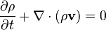 \frac{\partial \rho}{\partial t} + \nabla \cdot (\rho \mathbf{v}) = 0