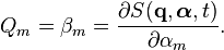  Q_{m} = \beta_{m} =  \frac{\partial S(\bold{q},\boldsymbol\alpha, t)}{\partial \alpha_{m}}. 