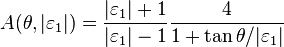  A(\theta,|\varepsilon_1|) = \frac{|\varepsilon_1|+1}{|\varepsilon_1|-1} \frac{4}{1+\tan{\theta}/| \varepsilon_1|}