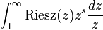 \int _{1}^{\infty }{\rm {Riesz}}(z)z^{s}{\frac {dz}{z}}