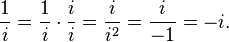 \frac{1}{i} = \frac{1}{i} \cdot \frac{i}{i} = \frac{i}{i^2} = \frac{i}{-1} = -i.