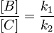  \frac{[B]}{[C]}=\frac{k_1}{k_2}