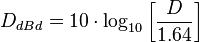 D_{dBd} = 10 \cdot \log_{10}\left[\frac{D}{1.64}\right]