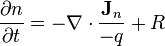 \frac{\partial n}{\partial t} = -\nabla \cdot \frac{\mathbf{J}_n}{-q} + R