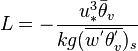 
L = - \frac{u^3_*\bar\theta_v}{kg(\overline {w^'\theta^'_v})_s}\ 
