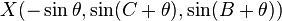  X  ( - \sin \theta, \sin( C + \theta) , \sin( B + \theta) ) 