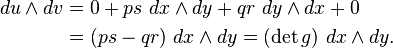 
\begin{align}
du \wedge dv & {} = 0 + ps\ dx \wedge dy + qr\ dy \wedge dx + 0 \\
& {} = (ps - qr)\ dx \wedge dy = (\det g)\ dx \wedge dy.
\end{align}